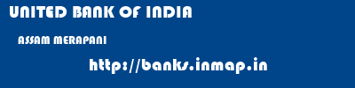 UNITED BANK OF INDIA  ASSAM MERAPANI    banks information 